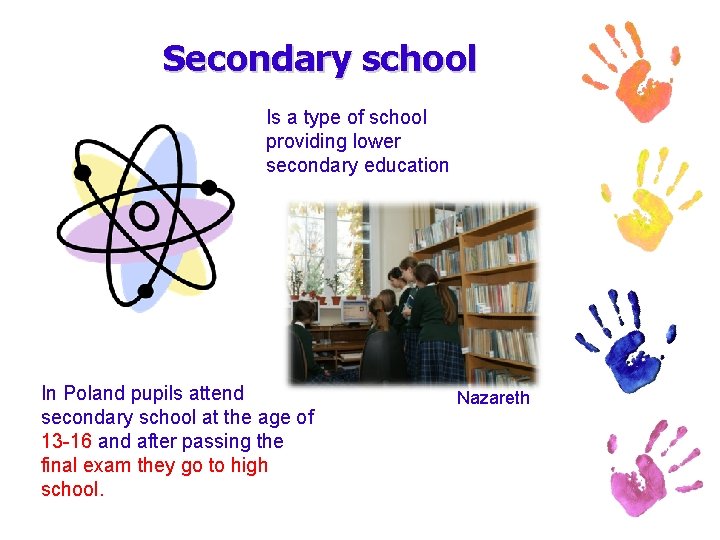 Secondary school Is a type of school providing lower secondary education In Poland pupils