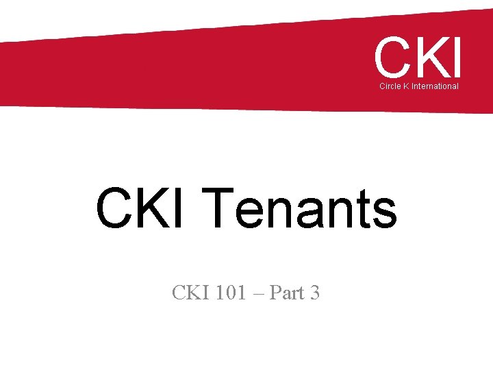 CKI Circle K International CKI Tenants CKI 101 – Part 3 