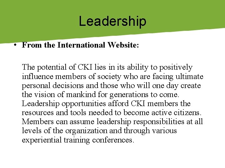 Leadership • From the International Website: The potential of CKI lies in its ability