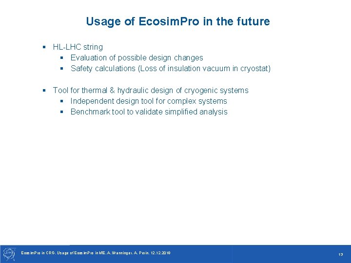 Usage of Ecosim. Pro in the future § HL-LHC string § Evaluation of possible Usage of Ecosim. Pro in the future § HL-LHC string § Evaluation of possible