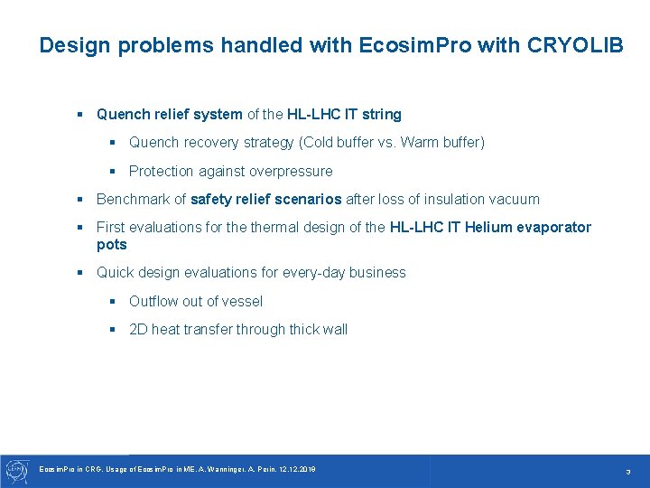 Design problems handled with Ecosim. Pro with CRYOLIB § Quench relief system of the Design problems handled with Ecosim. Pro with CRYOLIB § Quench relief system of the