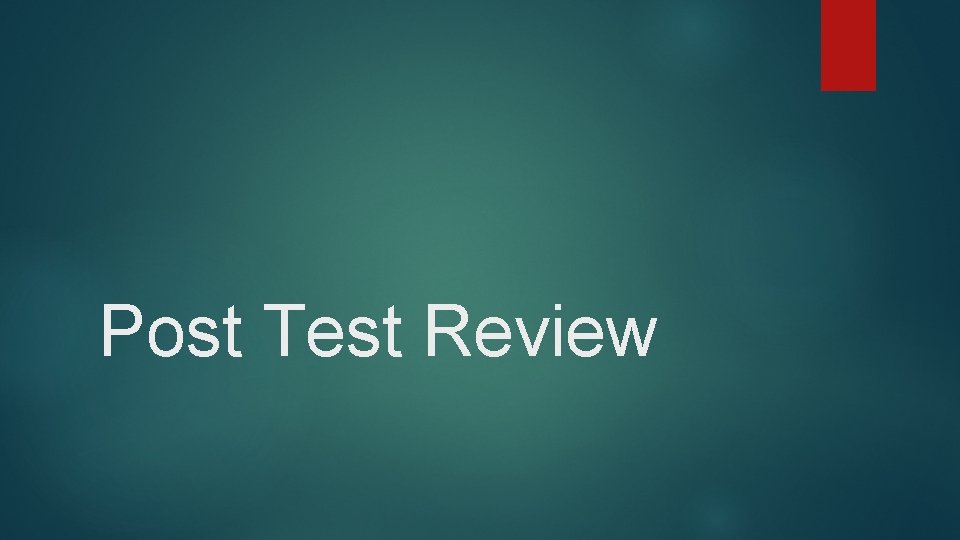 Post Test Review 