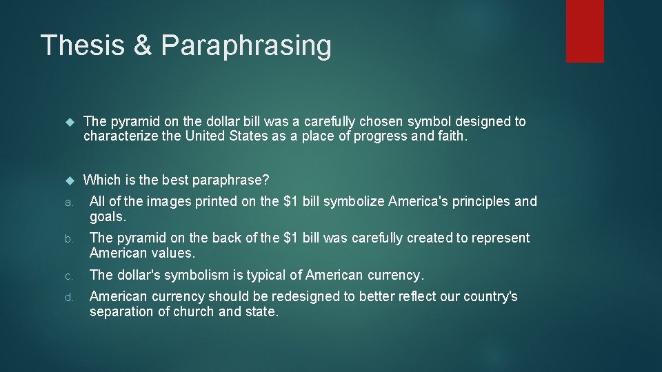 Thesis & Paraphrasing The pyramid on the dollar bill was a carefully chosen symbol