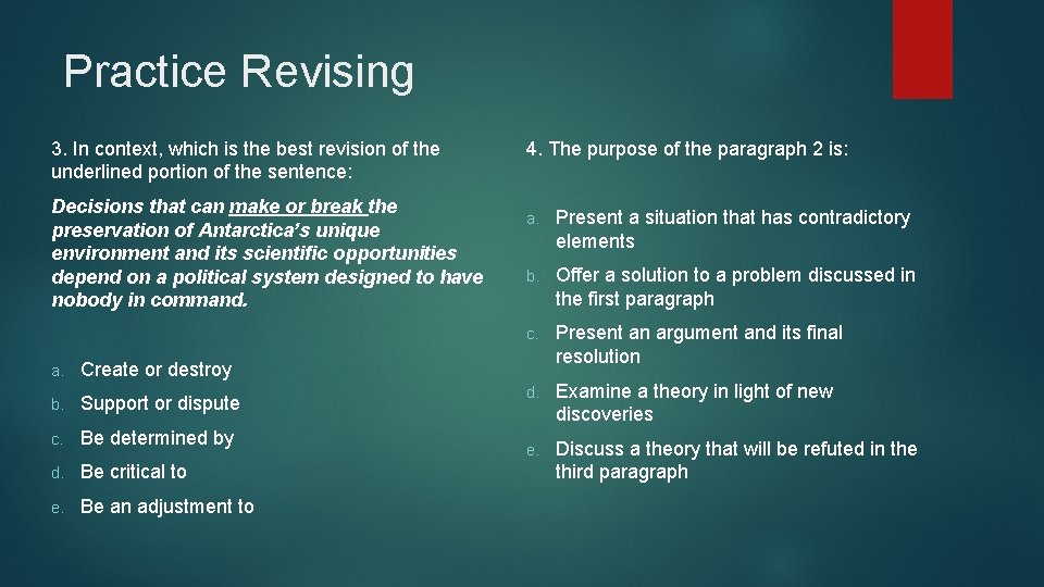 Practice Revising 3. In context, which is the best revision of the underlined portion