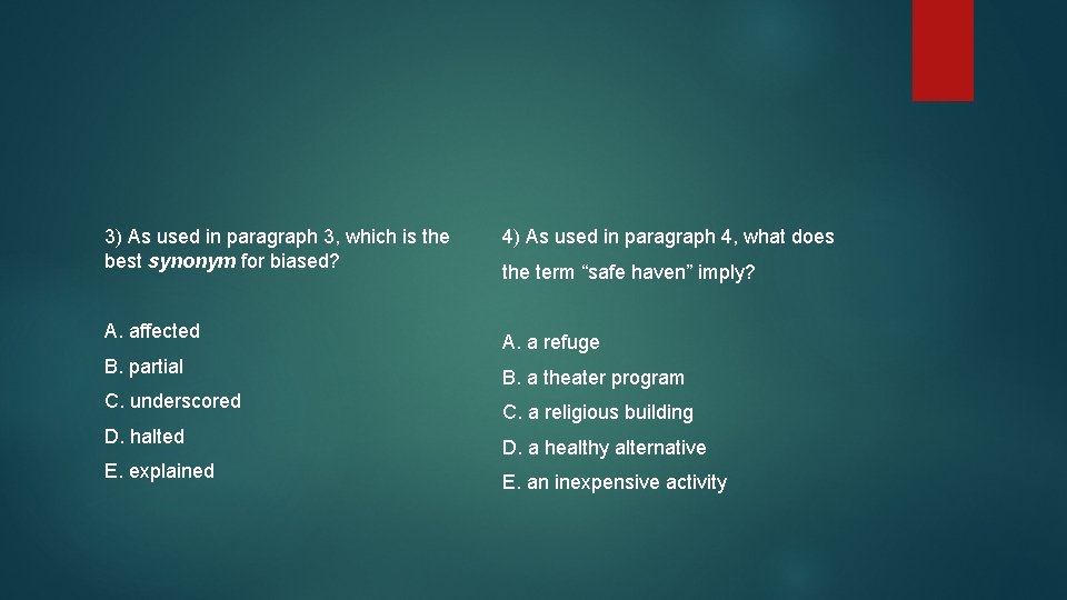 3) As used in paragraph 3, which is the best synonym for biased? 4)