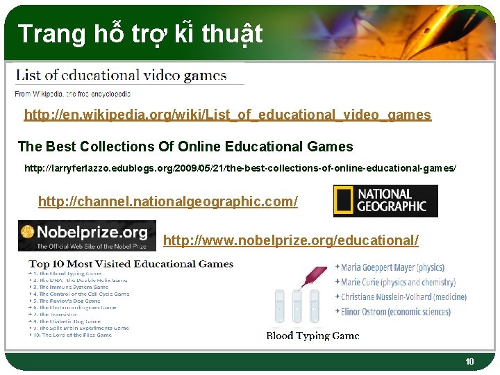 Trang hô trơ ki thuâ t http: //en. wikipedia. org/wiki/List_of_educational_video_games The Best Collections Of