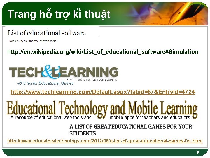 Trang hô trơ ki thuâ t http: //en. wikipedia. org/wiki/List_of_educational_software#Simulation http: //www. techlearning. com/Default.
