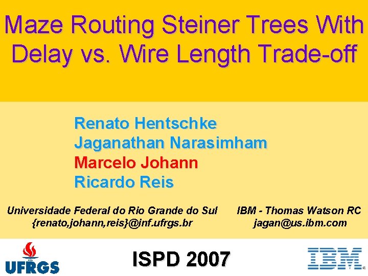Maze Routing Steiner Trees With Delay vs Wire