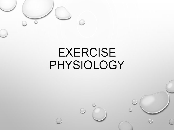 EXERCISE PHYSIOLOGY 