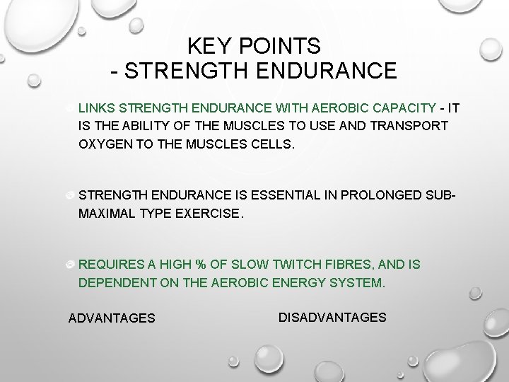KEY POINTS - STRENGTH ENDURANCE LINKS STRENGTH ENDURANCE WITH AEROBIC CAPACITY - IT IS