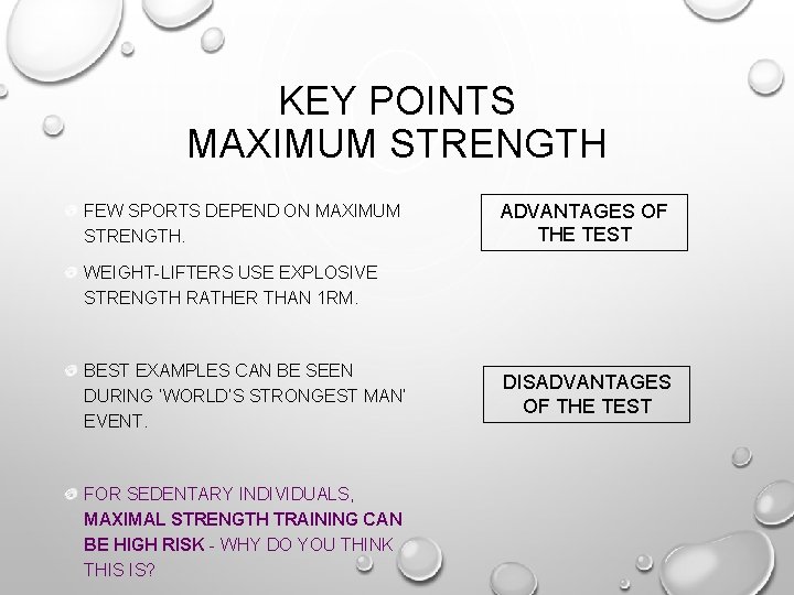 KEY POINTS MAXIMUM STRENGTH FEW SPORTS DEPEND ON MAXIMUM STRENGTH. ADVANTAGES OF THE TEST