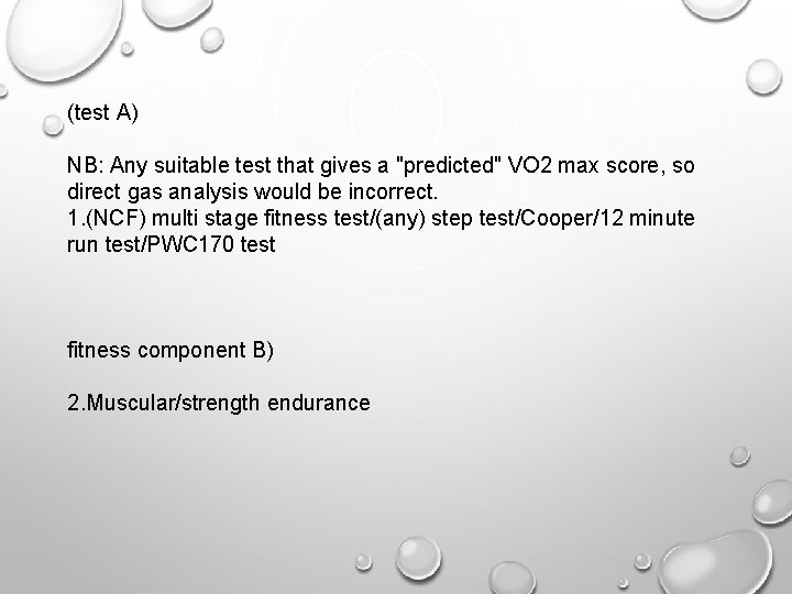 (test A) NB: Any suitable test that gives a "predicted" VO 2 max score,