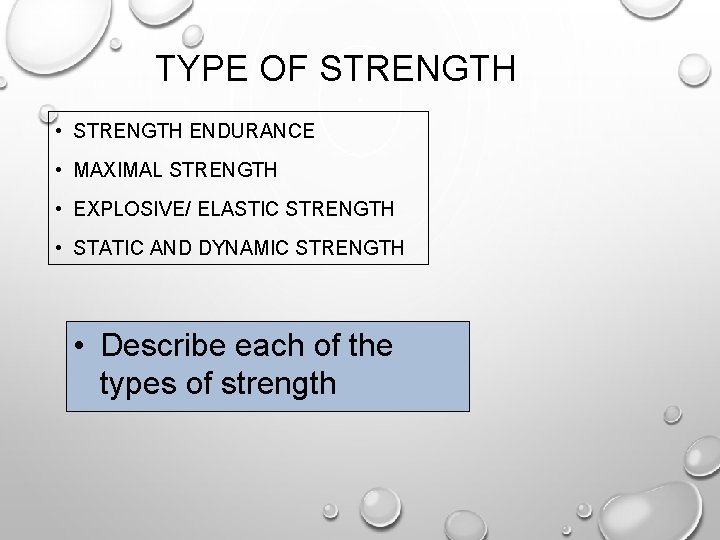 TYPE OF STRENGTH • STRENGTH ENDURANCE • MAXIMAL STRENGTH • EXPLOSIVE/ ELASTIC STRENGTH •
