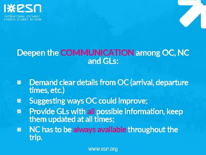 Deepen the COMMUNICATION among OC, NC and GLs: Demand clear details from OC (arrival,