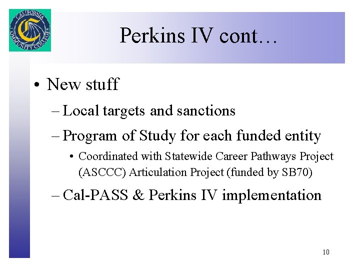 Perkins IV cont… Click to edit Master title style • New stuff – Local