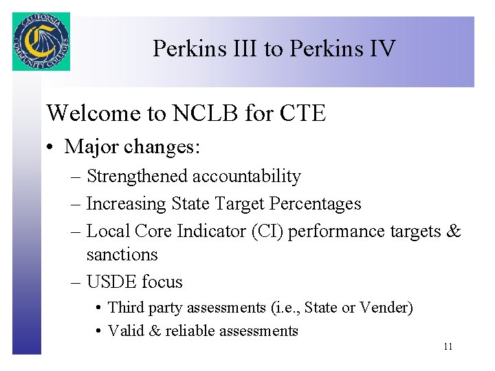 Perkins III to Perkins IV Click to edit Master title style Welcome to NCLB