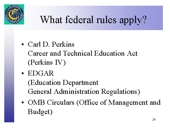 What federal rules apply? Click to edit Master title style • Carl D. Perkins