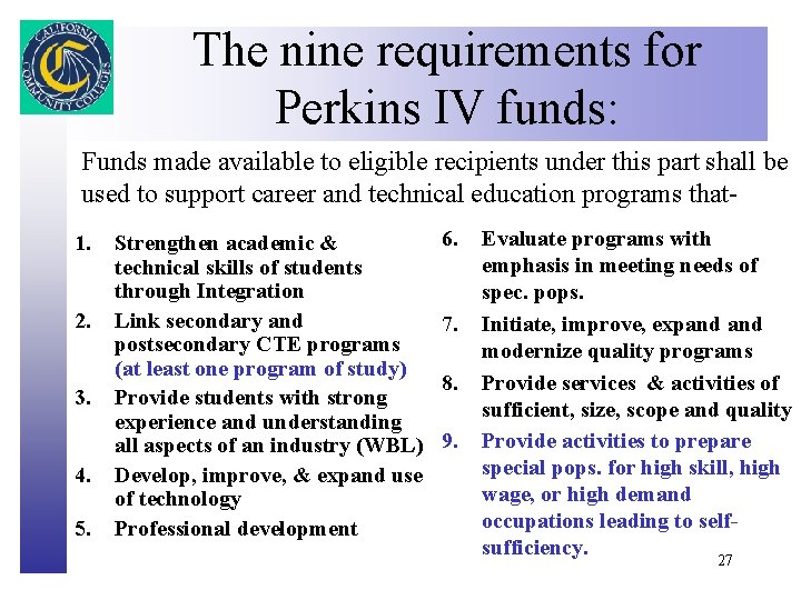 The nine requirements for Click to edit Master title style Perkins IV funds: Funds