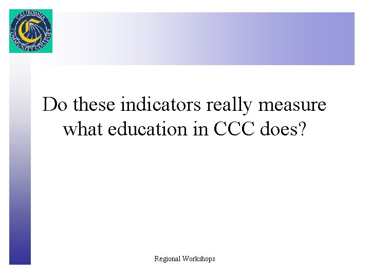 Click to edit Master title style Do these indicators really measure what education in