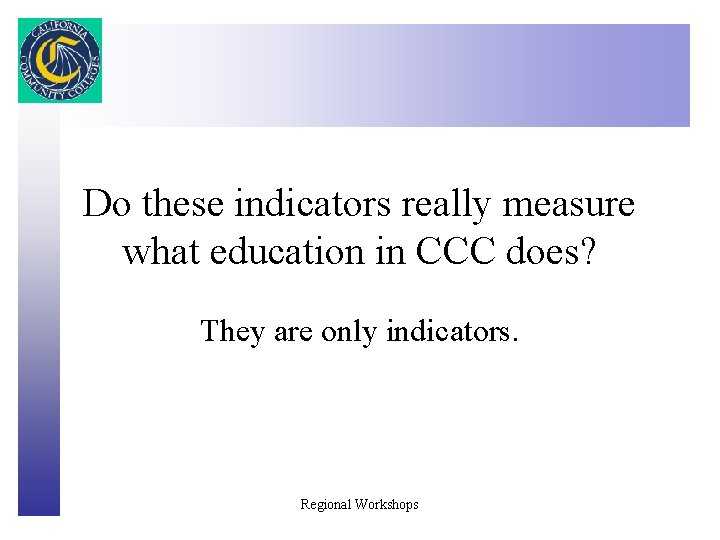 Click to edit Master title style Do these indicators really measure what education in