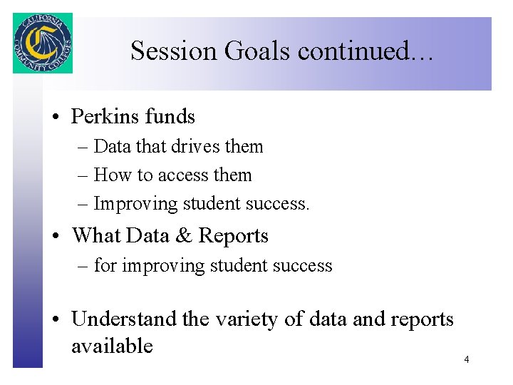 Session Goals continued… Click to edit Master title style • Perkins funds – Data