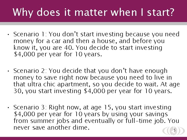 Why does it matter when I start? • Scenario 1: You don’t start investing