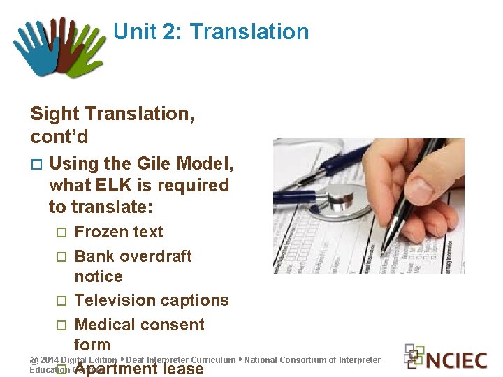 Unit 2: Translation Sight Translation, cont’d Using the Gile Model, what ELK is required