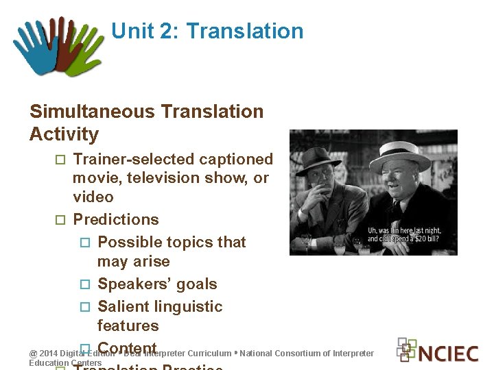 Unit 2: Translation Simultaneous Translation Activity Trainer-selected captioned movie, television show, or video Predictions