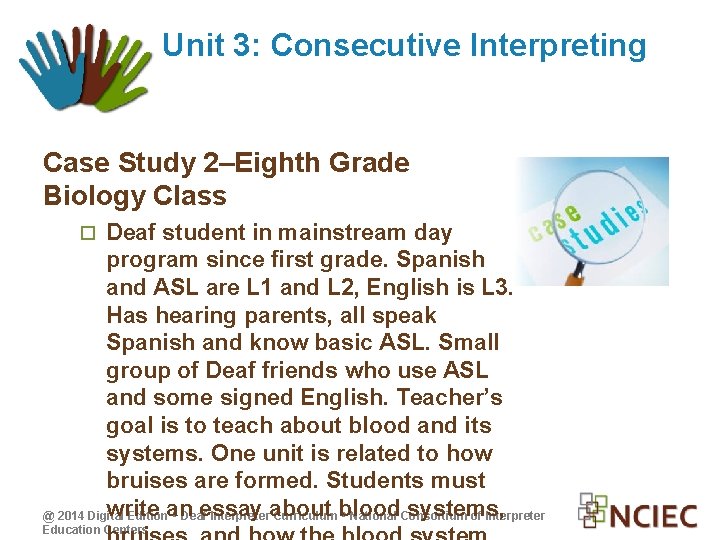 Unit 3: Consecutive Interpreting Case Study 2–Eighth Grade Biology Class Deaf student in mainstream