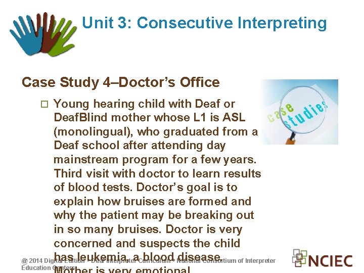 Unit 3: Consecutive Interpreting Case Study 4–Doctor’s Office Young hearing child with Deaf or