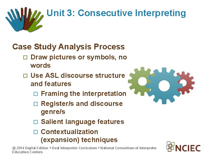 Unit 3: Consecutive Interpreting Case Study Analysis Process Draw pictures or symbols, no words