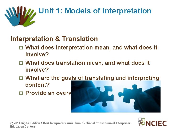 Unit 1: Models of Interpretation & Translation What does interpretation mean, and what does