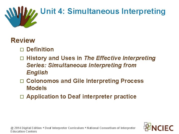 Unit 4: Simultaneous Interpreting Review Definition History and Uses in The Effective Interpreting Series: