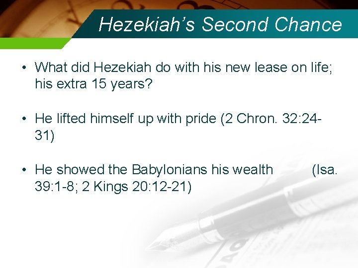 Hezekiah’s Second Chance • What did Hezekiah do with his new lease on life;