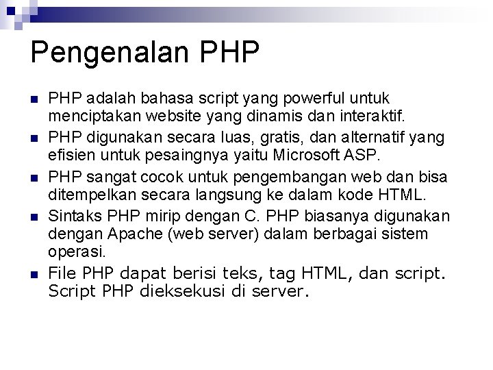 Pengenalan PHP n n n PHP adalah bahasa script yang powerful untuk menciptakan website Pengenalan PHP n n n PHP adalah bahasa script yang powerful untuk menciptakan website