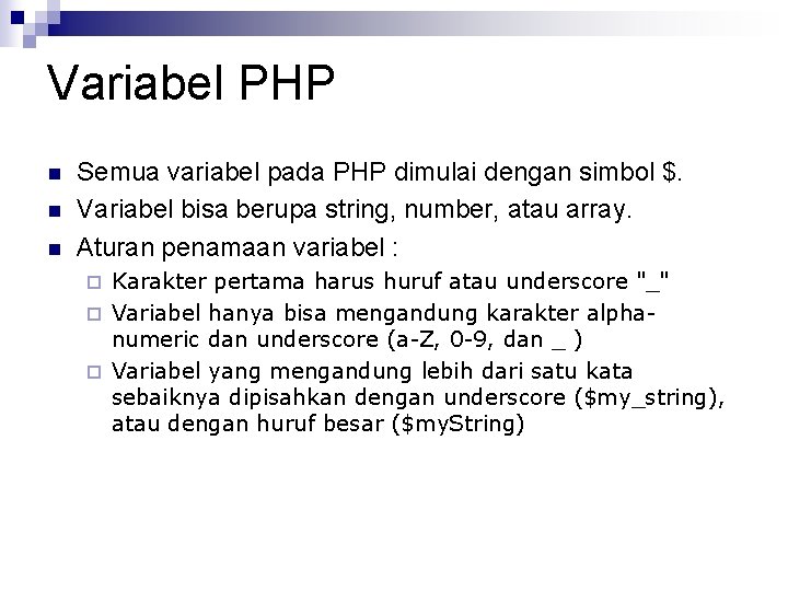 Variabel PHP n n n Semua variabel pada PHP dimulai dengan simbol $. Variabel Variabel PHP n n n Semua variabel pada PHP dimulai dengan simbol $. Variabel