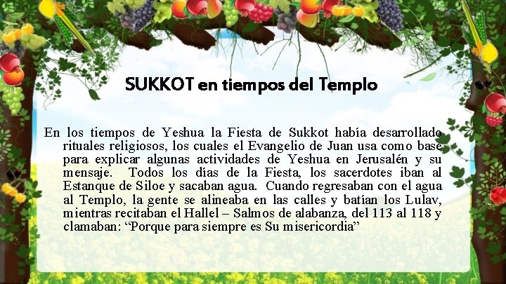 SUKKOT en tiempos del Templo En los tiempos de Yeshua la Fiesta de Sukkot