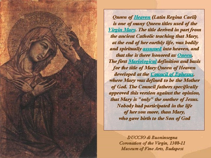 Queen of Heaven (Latin Regina Caeli) is one of many Queen titles used of