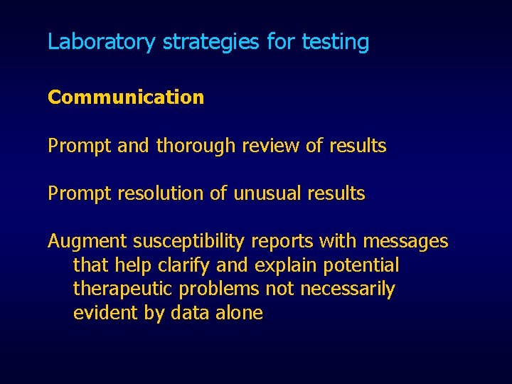 Laboratory strategies for testing Communication Prompt and thorough review of results Prompt resolution of
