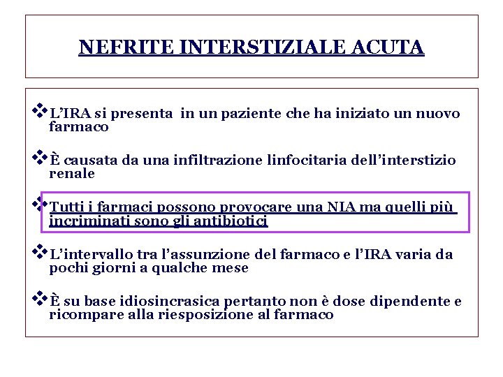 NEFRITE INTERSTIZIALE ACUTA v. L’IRA si presenta in un paziente che ha iniziato un