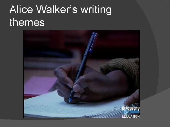 Alice Walker’s writing themes 