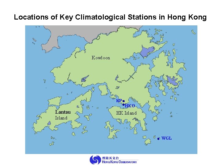 Locations of Key Climatological Stations in Hong Kowloon KP HKO Lantau Island HK Island