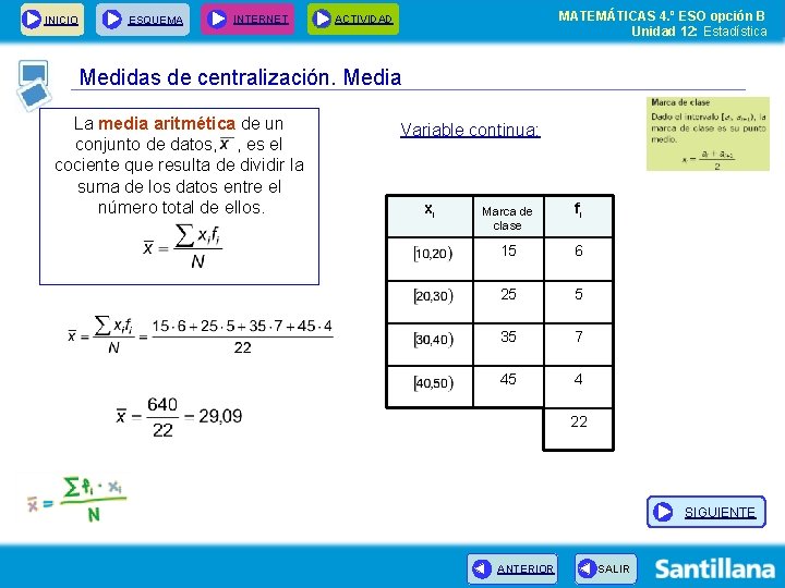 INICIO ESQUEMA INTERNET MATEMÁTICAS 4. º ESO opción B Unidad 12: Estadística ACTIVIDAD Medidas