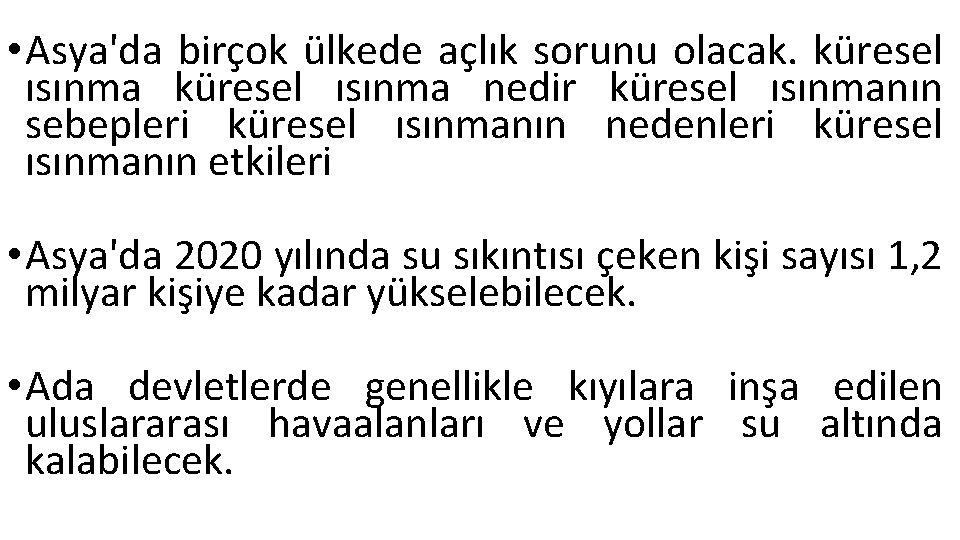  • Asya'da birçok ülkede açlık sorunu olacak. küresel ısınma nedir küresel ısınmanın sebepleri