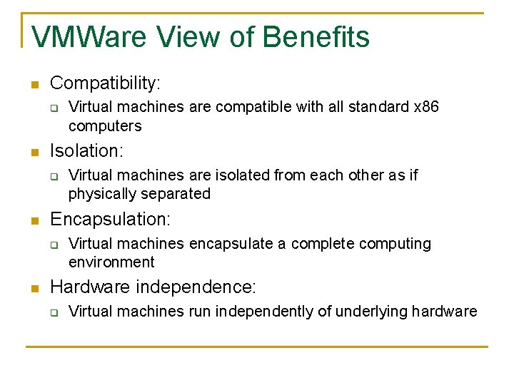 VMWare View of Benefits n Compatibility: q n Isolation: q n Virtual machines are VMWare View of Benefits n Compatibility: q n Isolation: q n Virtual machines are