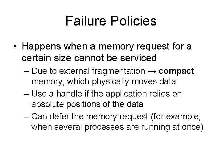 Failure Policies • Happens when a memory request for a certain size cannot be