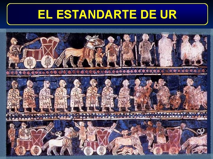 EL ESTANDARTE DE UR 