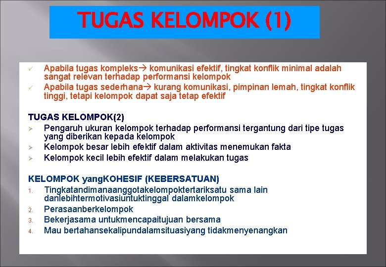 TUGAS KELOMPOK (1) ü ü Apabila tugas kompleks komunikasi efektif, tingkat konflik minimal adalah