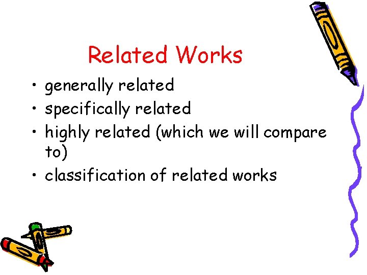 Related Works • generally related • specifically related • highly related (which we will