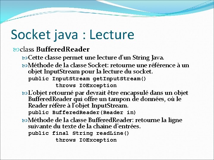 Socket java : Lecture class Buffered. Reader Cette classe permet une lecture d’un String